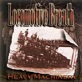 Locomotive Breath - Heavy Machinery