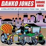 Danko Jones - Garage Rock! A Collection Of Lost Songs From 1996 - 1998