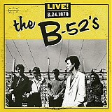 The B-52's - Live! 8-24-1979
