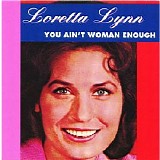Loretta Lynn - You Ain't Woman Enough