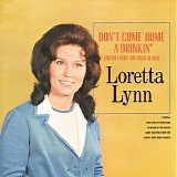 Loretta Lynn - Don't Come Home A Drinkin' (With Lovin' On Your Mind)