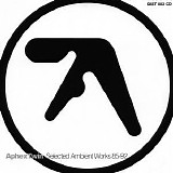 Aphex Twin - Selected Ambient Works 85-92