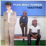 Fun Boy Three - Waiting