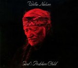 Willie Nelson - God's Problem Child