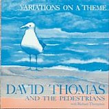 David Thomas And The Pedestrians - Variations On A Theme