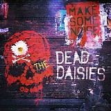 The Dead Daisies - Make Some Noise