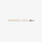 Jennifer Lopez - Alive