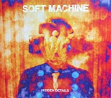 Soft Machine - Hidden Details