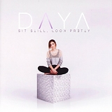 Daya - Sit Still, Look Pretty