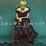 Shawn Colvin - Uncovered