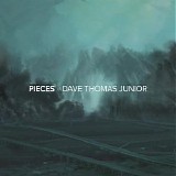 Dave Thomas Junior - Pieces