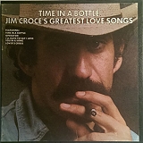 Jim Croce - Time In A Bottle: Jim Croce's Greatest Love Songs