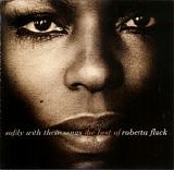 Roberta Flack - Softly With These Songs - The Best Of Roberta Flack