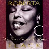 Roberta Flack - Set The Night To Music