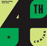 4th Coming - Strange Things: 1970 - 1974