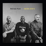 The Bad Plus - Never Stop II