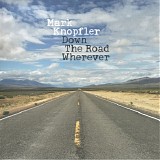 Mark Knopfler - Down The Road Wherever