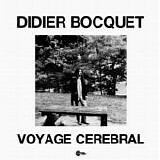 Didier Bocquet - Voyage Cerebral