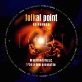 VARIOUS ARTISTS - Folkal Point: Edinburgh Traditional Music