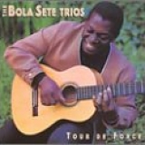 Bola Sete - Tour De Force