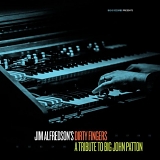 Jim Alfredson's Dirty Fingers - A Tribute to Big John Patton
