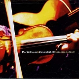 HAYES MARTIN & DENNIS CAHILL - The Lonesome Touch