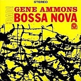 Gene Ammons - Bad! Bossa Nova