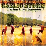 Gaelic Storm - What's the Rumpus?