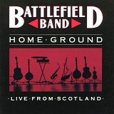 Battlefield Band - Home Ground - Live From Scotland