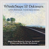 Lance Frodsham & Sylvia Hackathorn - Whistlestops and Dulcimers