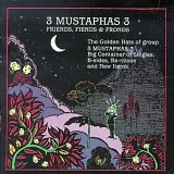 3 Mustaphas 3 - Friends, Fiends And Fronds