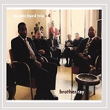 The Eric Byrd Trio + 4 - Brother Ray