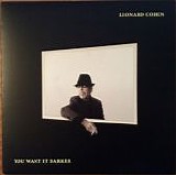 Leonard Cohen - You Want It Darker