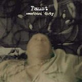 Faust - Something Dirty