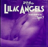 Lilac Angels - I'm Not Afraid To Say "Yes"!