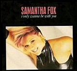 Samantha Fox - I Only Wanna Be With You