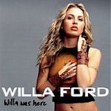 Willa Ford - Willa Was Here