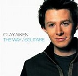 Clay Aiken - The Way / Solitaire
