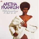 Aretha Franklin - With Everything I Feel In Me