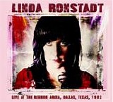 Linda Ronstadt - The Reunion Arena, Dallas 1982