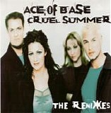 Ace of Base - Cruel Summer (The Remixes)