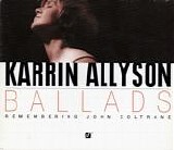 Karrin Allyson - Ballads: Remembering John Coltrane