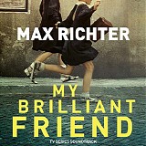 Max Richter - My Brilliant Friend