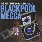 Various artists - The Northern Soul Story Vol. 3 - Blackpool Mecca