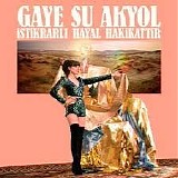 Gaye Su Akyol - Istikrarli Hayal Hakikattir