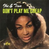 Ike & Tina Turner - Don't Play Me Cheap