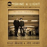 Billy Bragg & Joe Henry - Shine A Light: Field Recordings From The Great American Railroad