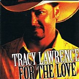 Tracy Lawrence - For The Love