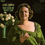 Kate Smith - May God Be With You