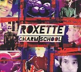 Roxette - Charm School